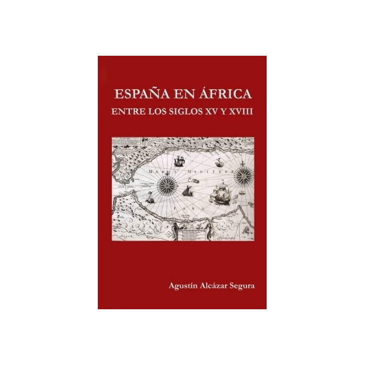 España En Africa Entre Los Siglos XV Y XVIII